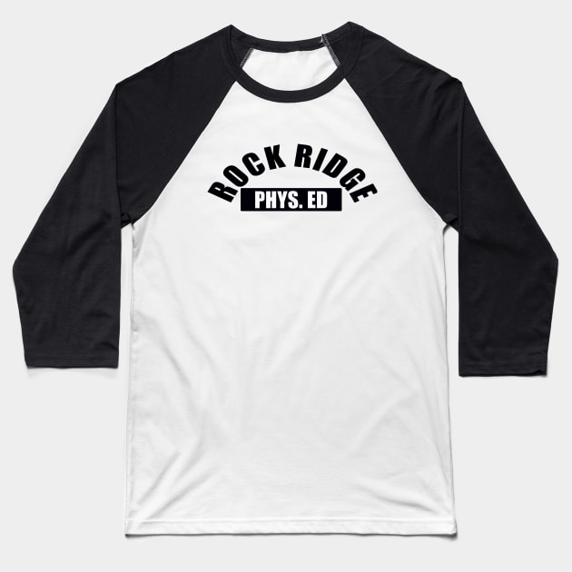 Rock Ridge Phys. Ed Baseball T-Shirt by SPINADELIC